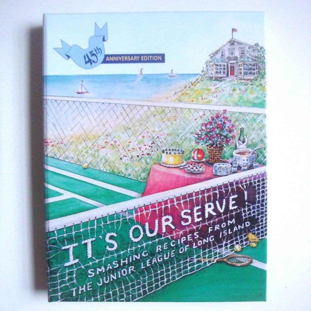 JUNIOR LEAGUE 45th Anniversary IT'S OUR SERVE Recipe Cookbook (c)1989 NY Tennis